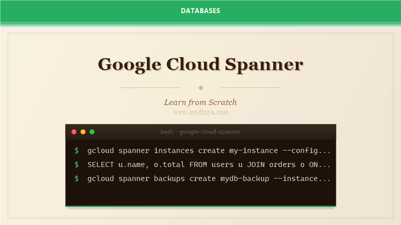 Google Cloud Spanner Tutorial: Learn Globally Distributed SQL from Scratch (2026)