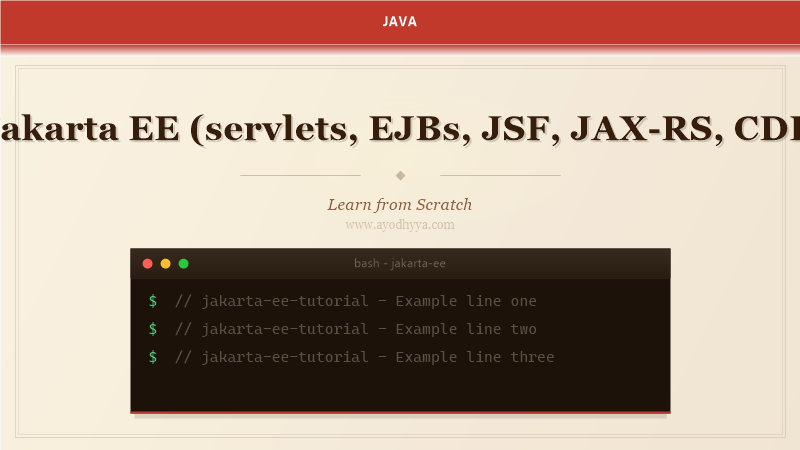 Jakarta EE (servlets, EJBs, JSF, JAX-RS, CDI) Tutorial: Learn from Scratch (2026)