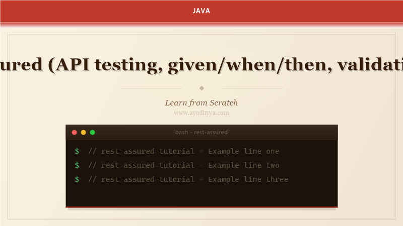 REST Assured (API testing, given/when/then, validation, auth) Tutorial: Learn from Scratch (2026)