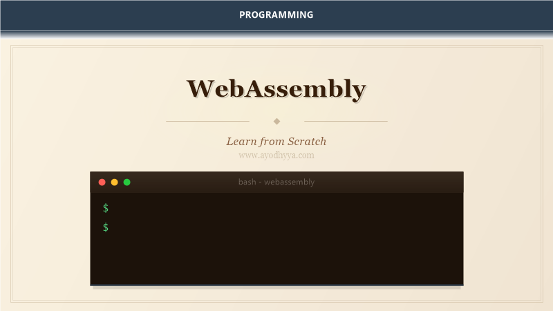 WebAssembly Tutorial: Learn Binary Format from Scratch (2026)